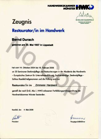 2006 Staatlich geprufter Restaurator im Zimmererhandwerk am europaischen Zentrum fur Unternehmensfuhrung an der staatlich anerkannten Akademie des Handwerks Schloss Raesfeld